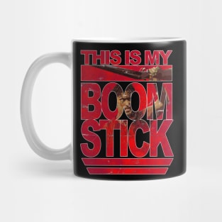 Evil Dead This is my BOOM STICK Mug